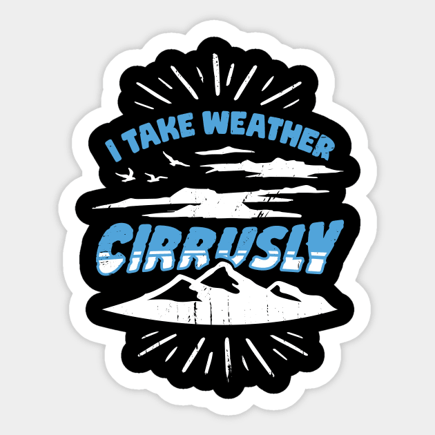 I Take Weather Cirrusly Meteorologist Gift Sticker by Dolde08